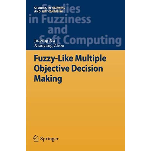 Fuzzy-Like Multiple Objective Decision Making [Hardcover]