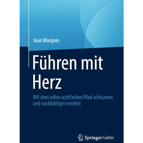 F?hren mit Herz: Mit dem edlen achtfachen Pfad achtsamer und nachhaltiger werden [Paperback]