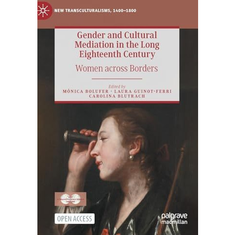 Gender and Cultural Mediation in the Long Eighteenth Century: Women across Borde [Hardcover]