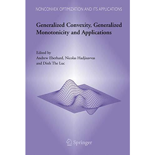 Generalized Convexity, Generalized Monotonicity and Applications: Proceedings of [Paperback]