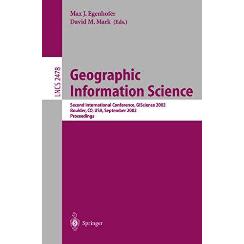 Geographic Information Science: Second International Conference, GIScience 2002, [Paperback]