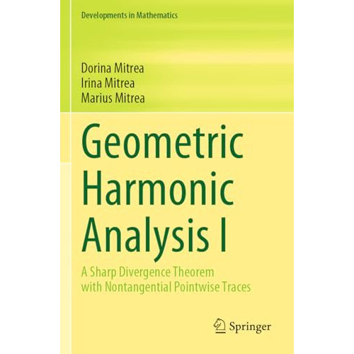 Geometric Harmonic Analysis I: A Sharp Divergence Theorem with Nontangential Poi [Paperback]