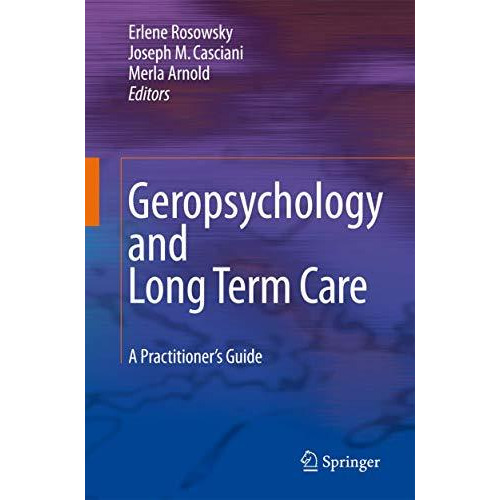 Geropsychology and Long Term Care: A Practitioner's Guide [Paperback]