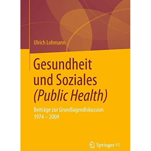 Gesundheit und Soziales (Public Health): Beitr?ge zur Grundlagendiskussion 1974  [Paperback]