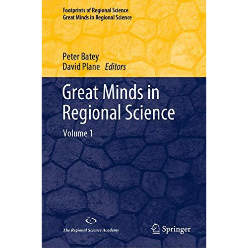 Great Minds in Regional Science: Volume 1 [Hardcover]