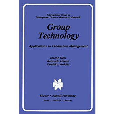 Group Technology: Applications to Production Management [Paperback]