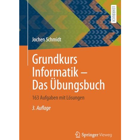 Grundkurs Informatik  Das ?bungsbuch: 163 Aufgaben mit L?sungen [Paperback]