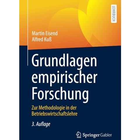 Grundlagen empirischer Forschung: Zur Methodologie in der Betriebswirtschaftsleh [Paperback]