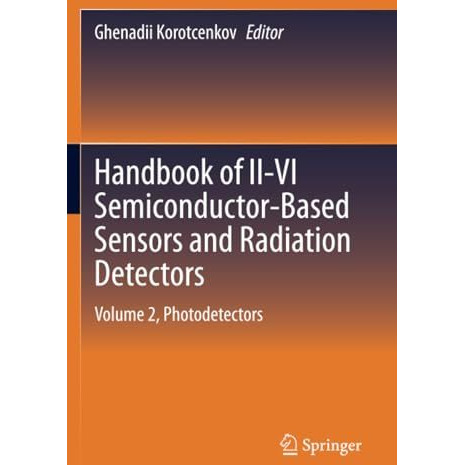 Handbook of II-VI Semiconductor-Based Sensors and Radiation Detectors: Volume 2, [Paperback]