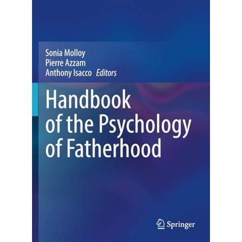 Handbook of the Psychology of Fatherhood [Paperback]