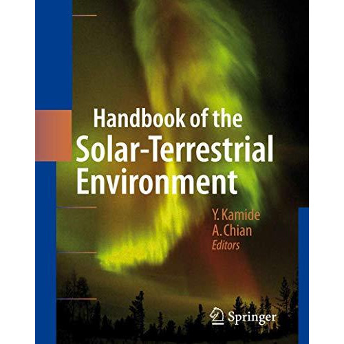 Handbook of the Solar-Terrestrial Environment [Paperback]