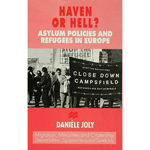 Haven or Hell?: Asylum Policies and Refugees in Europe [Hardcover]