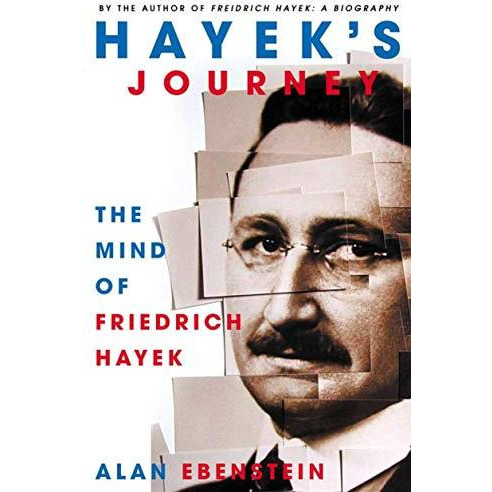 Hayek's Journey: The Mind of Friedrich Hayek [Hardcover]