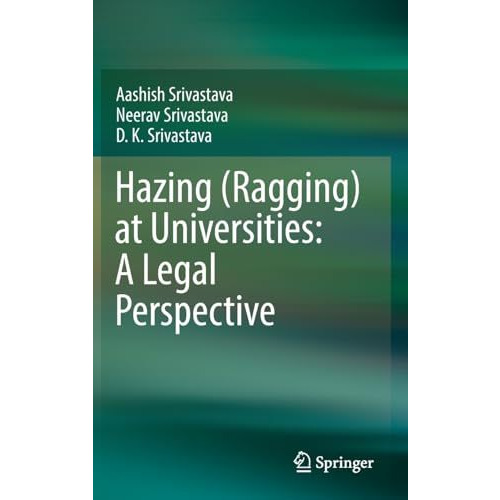 Hazing (Ragging) at Universities: A Legal Perspective [Hardcover]