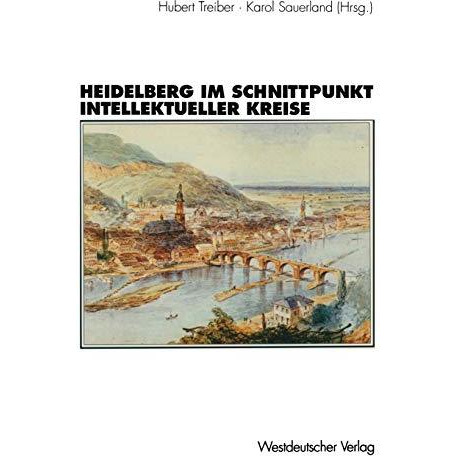 Heidelberg im Schnittpunkt intellektueller Kreise: Zur Topographie der geistige [Paperback]