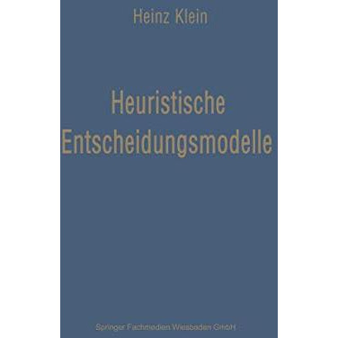 Heuristische Entscheidungsmodelle: Neue Techniken des Programmierens und Entsche [Paperback]