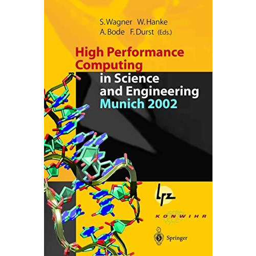 High Performance Computing in Science and Engineering, Munich 2002: Transactions [Paperback]