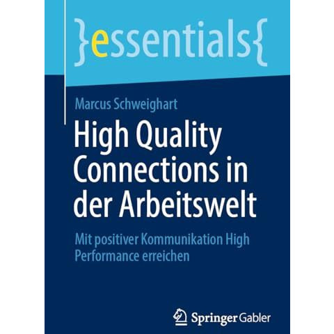 High Quality Connections in der Arbeitswelt: Mit positiver Kommunikation High Pe [Paperback]