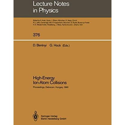 High-Energy Ion-Atom Collisions: Proceedings of the 4th Workshop on High-Energy  [Paperback]