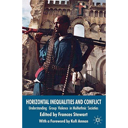 Horizontal Inequalities and Conflict: Understanding Group Violence in Multiethni [Paperback]