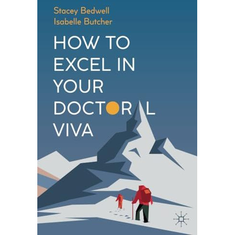 How to Excel in Your Doctoral Viva [Paperback]