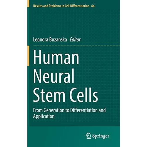 Human Neural Stem Cells: From Generation to Differentiation and Application [Hardcover]