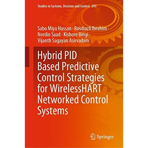 Hybrid PID Based Predictive Control Strategies for WirelessHART Networked Contro [Hardcover]