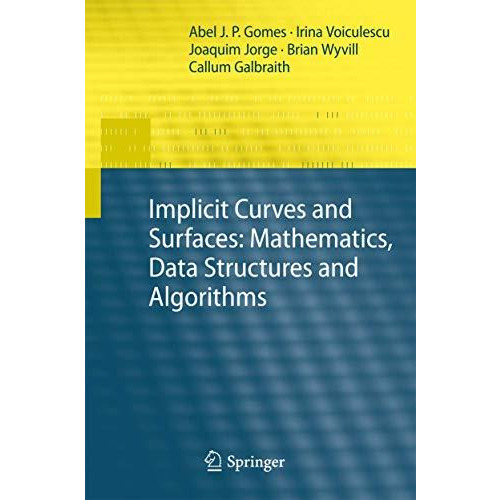 Implicit Curves and Surfaces: Mathematics, Data Structures and Algorithms [Hardcover]