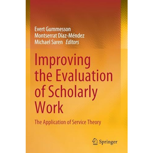 Improving the Evaluation of Scholarly Work: The Application of Service Theory [Paperback]