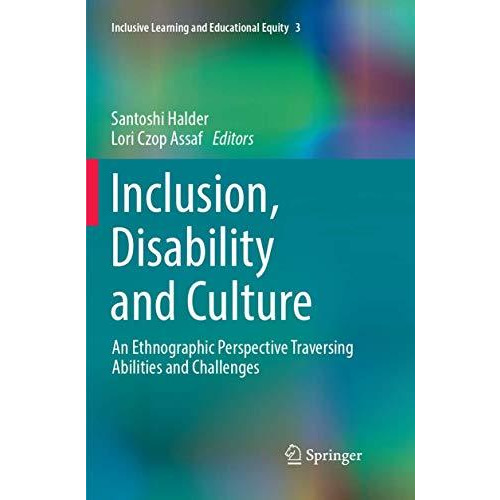 Inclusion, Disability and Culture: An Ethnographic Perspective Traversing Abilit [Paperback]