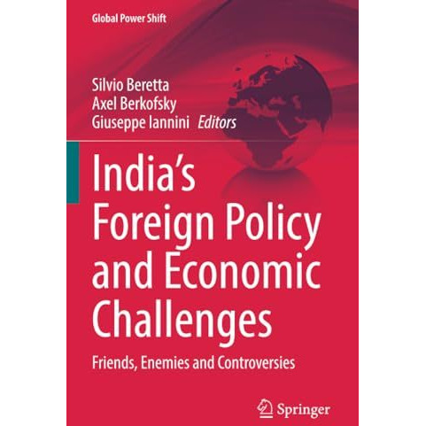 Indias Foreign Policy and Economic Challenges: Friends, Enemies and Controversi [Paperback]