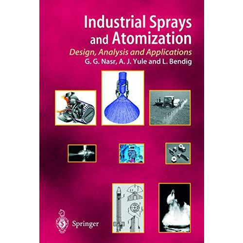 Industrial Sprays and Atomization: Design, Analysis and Applications [Hardcover]