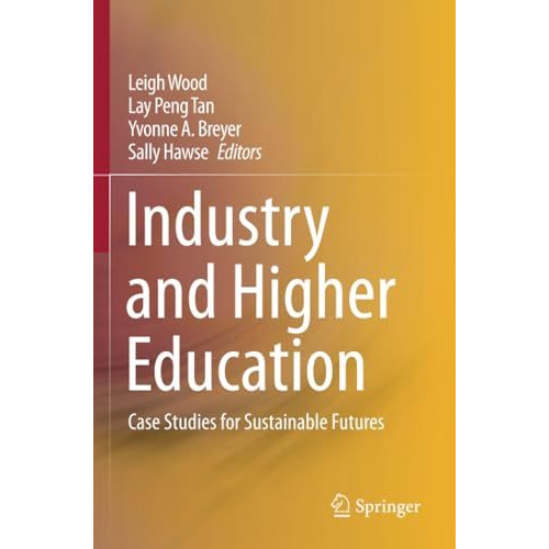 Industry and Higher Education: Case Studies for Sustainable Futures [Paperback]