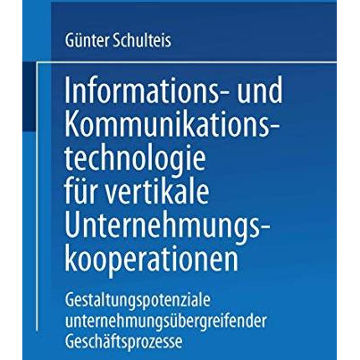 Informations- und Kommunikationstechnologie f?r vertikale Unternehmungskooperati [Paperback]