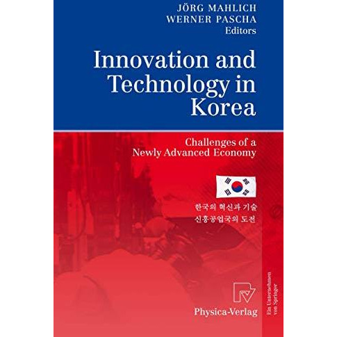 Innovation and Technology in Korea: Challenges of a Newly Advanced Economy [Paperback]