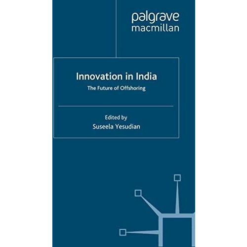 Innovation in India: The Future of Offshoring [Paperback]