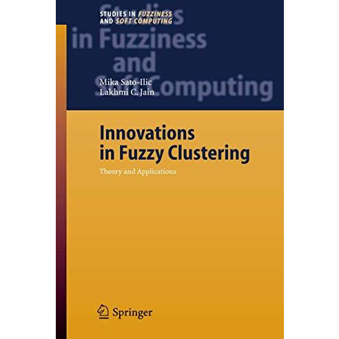 Innovations in Fuzzy Clustering: Theory and Applications [Hardcover]