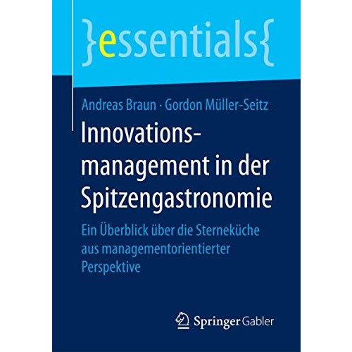 Innovationsmanagement in der Spitzengastronomie: Ein ?berblick ?ber die Sternek? [Paperback]