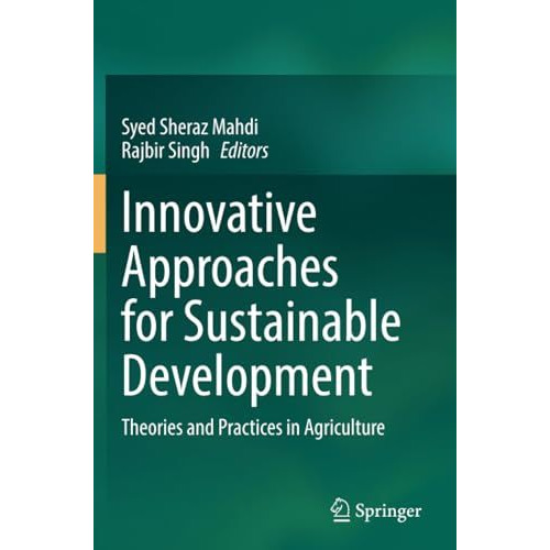 Innovative Approaches for Sustainable Development: Theories and Practices in Agr [Paperback]