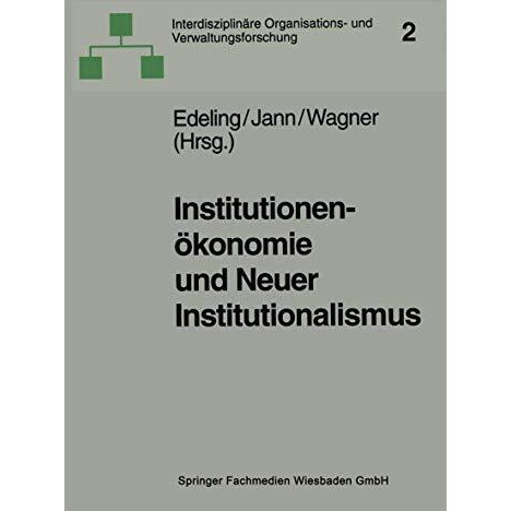 Institutionen?konomie und Neuer Institutionalismus: ?berlegungen zur Organisatio [Paperback]