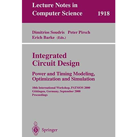 Integrated Circuit Design: Power and Timing Modeling, Optimization and Simulatio [Paperback]