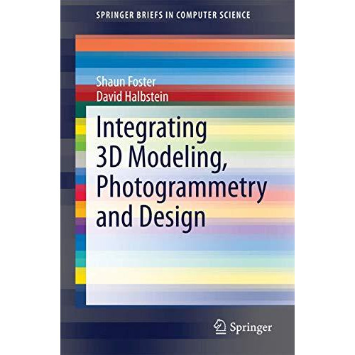 Integrating 3D Modeling, Photogrammetry and Design [Paperback]