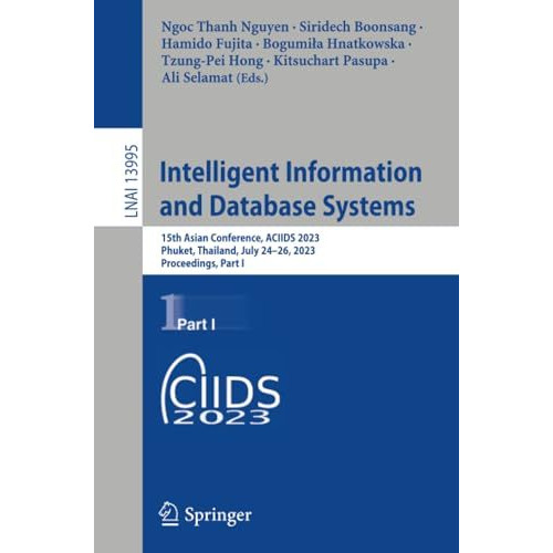 Intelligent Information and Database Systems: 15th Asian Conference, ACIIDS 2023 [Paperback]