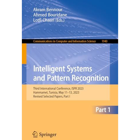 Intelligent Systems and Pattern Recognition: Third International Conference, ISP [Paperback]