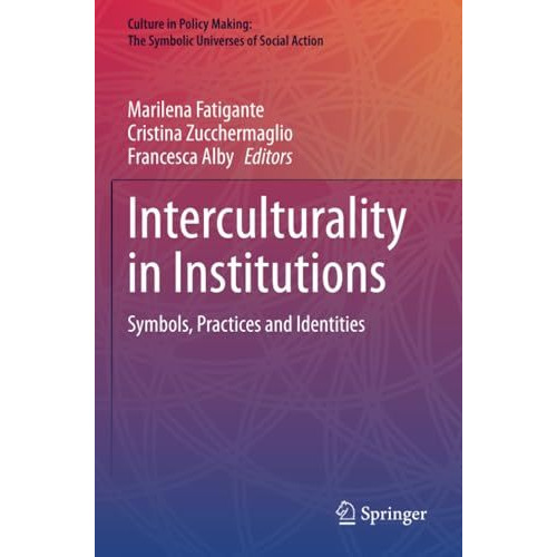 Interculturality in Institutions: Symbols, Practices and Identities [Paperback]