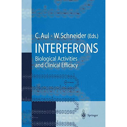 Interferons: Biological Activities and Clinical Efficacy [Paperback]