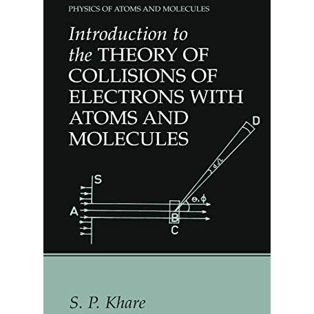 Introduction to the Theory of Collisions of Electrons with Atoms and Molecules [Paperback]