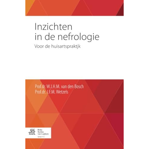 Inzichten in de nefrologie: Voor de huisartspraktijk [Paperback]