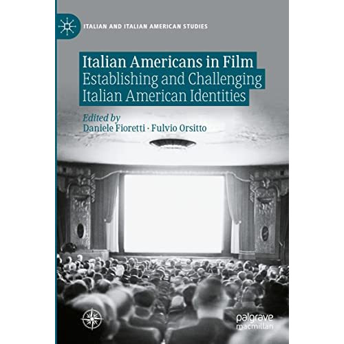 Italian Americans in Film: Establishing and Challenging Italian American Identit [Hardcover]