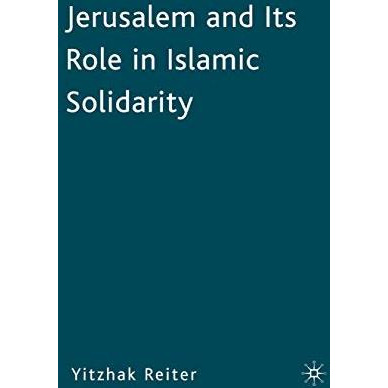 Jerusalem and Its Role in Islamic Solidarity [Paperback]